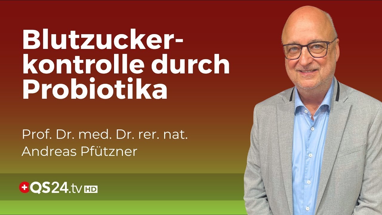 Diabetes mellitus & Probiotika: Der neue Weg zur besseren Diabetes-Kontrolle! | QS24 Gremium
