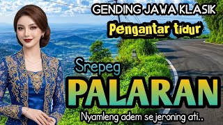 GENDING JAWA KLASIK | PENGANTAR TIDUR - SREPEG PALARAN - NYAMLENG ADEM SEJERONING ATI