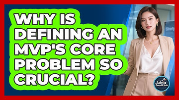 Why Is Defining An MVP