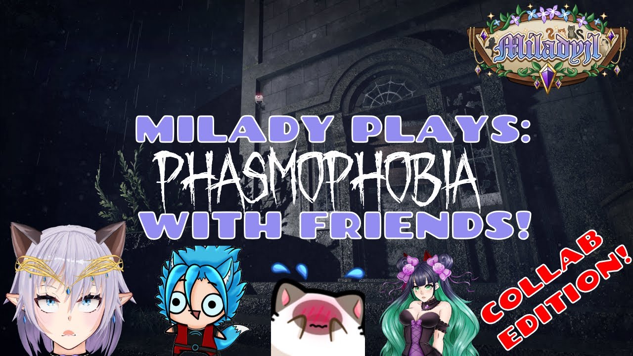 2nd Group Phasmophobia Collab!👻💀 👻💀