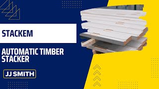 JJ Smith Stackem - Automatic Timber Stacker