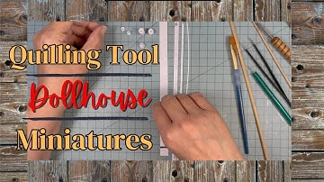 This is how I use a quilling tool to help make Dollhouse miniatures.