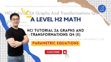 [Parametric Equations] HCI Tutorial 2A Graphs and Transformations - H2 Math Tuition @ Tim Gan Math