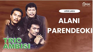 Trio Ambisi - Alani Parendeoki (Video Lirik)