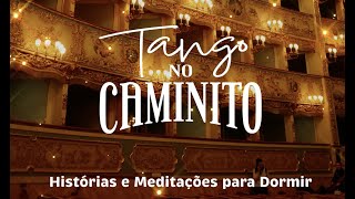Meditação para Dormir | Tango no Caminito | Meditações guiadas para adultos