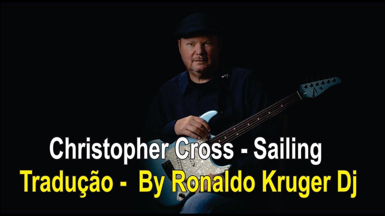 Christopher Cross Sailing Tradução Imagens , Ronaldo Kruger !!! YouTube