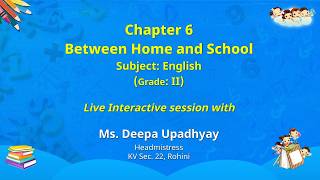 NCERT    Chapter 6 Between Home and School   Subject: English   (Grade: II)   Live