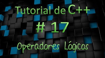 Tutorial de C++ en Español # 17 - Operadores Lógicos