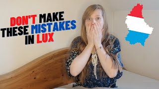 Mistakes not to make in Luxembourg | Don't commit these mistakes when moving to Luxembourg Lux life