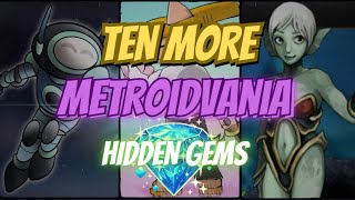 Ten More Metroidvania Hidden Gems!