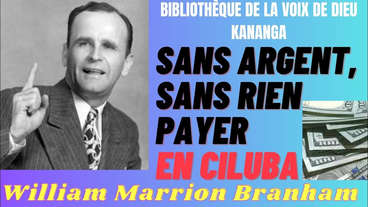 EN DIRECT || SANS ARGENT, SANS RIEN PAYER || TRADUCTION CILUBA || WILLIAM MARRION BRANHAM