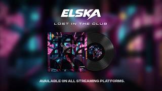 Elska - Lost In The Club