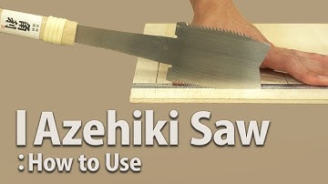 Mastering the Japanese Saw: Azehiki Saw Features