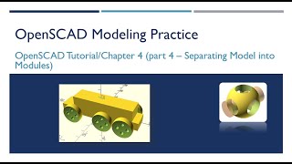 OpenSCAD 013 - Tutorial Chapter4 Part4 - separating model into module