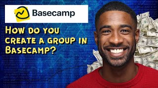 How do you create a group in Basecamp