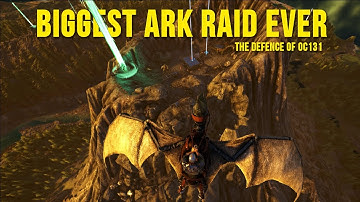 BIGGEST AND MOST EXPENSIVE ARK RAID EVER SERVER DEFENCE OF OC131 (part 1)