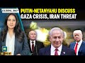 Putin, Netanyahu Discuss Gaza Ceasefire, Iran Nuclear Issue in High-Stakes Call | 4K | N18G