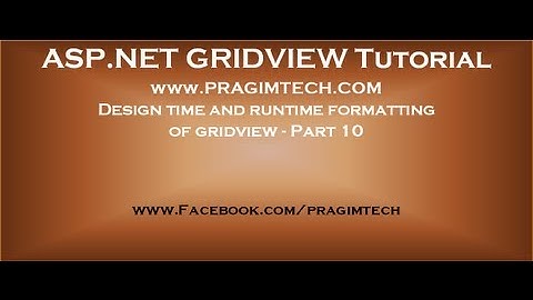 Design time and runtime formatting of gridview   Part 10