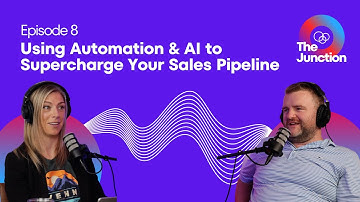 #8: Using Automation & AI to Supercharge Your Sales Pipeline