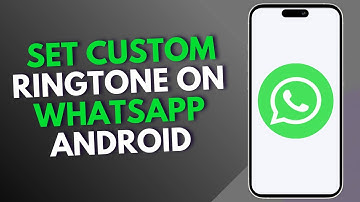 How To Set Custom Ringtone on WhatsApp Android