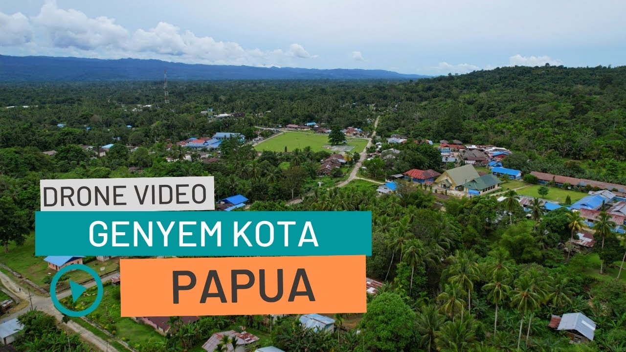 GENYEM KOTA KABUPATEN JAYAPURA PAPUA | DRONE VIDEO