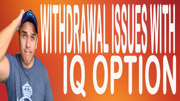 Withdrawal Issues With IQ Option