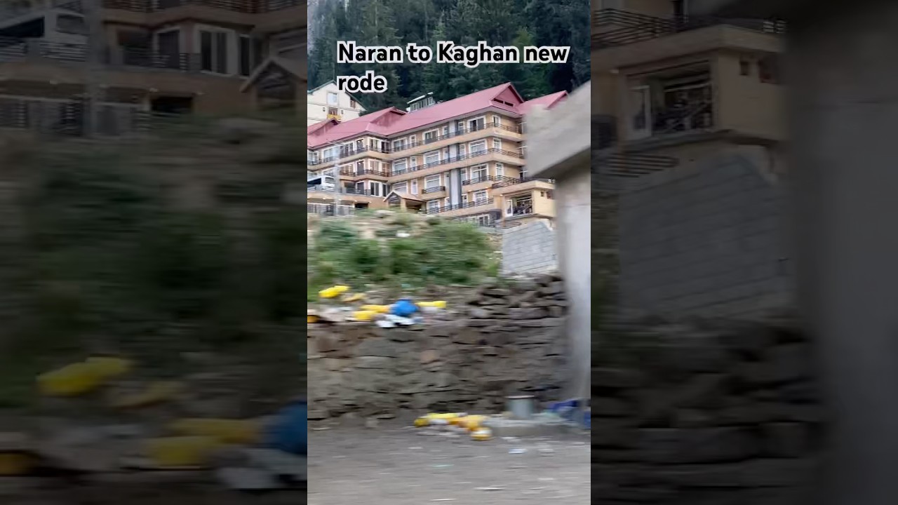 Naran Kaghan rode new update 