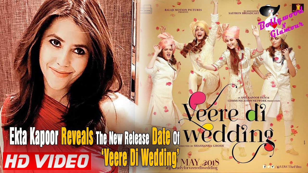 Ekta Kapoor Reveals The New Release Date Of ‘Veere Di Wedding’