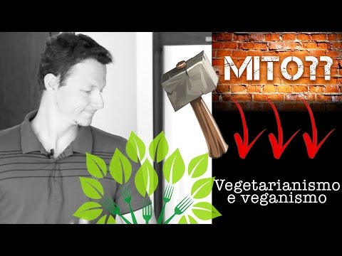Mito Do Vegetarianismo e Veganismo?
