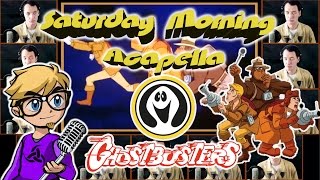 Ghostbusters (Filmation) - Saturday Morning Acapella