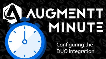 Augmentt Minute: Configuring the DUO Integration