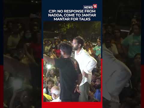 No Response From Nadda, CJP Asks Govt to Come to Jantar Mantar for Talks | N18S