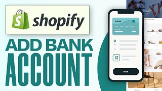 How To Add Your Bank Account To Shopify - Full Guide