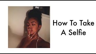 How To Take A Selfie