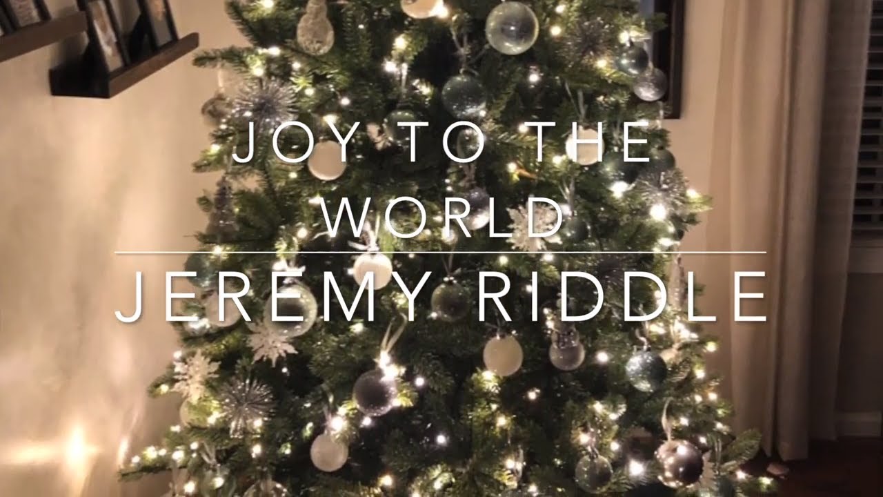 joy to the world ,Jeremy Riddle Cover - YouTube