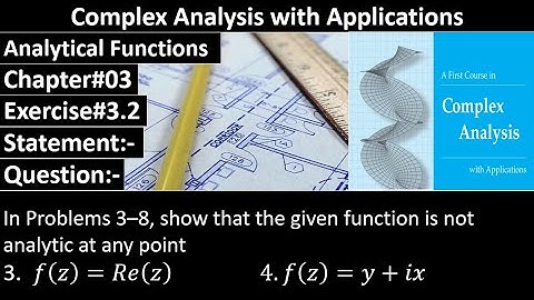Complex Analysis and Applications | Exercise#3.2 | Question No#03,04 | Dennis G. Zill