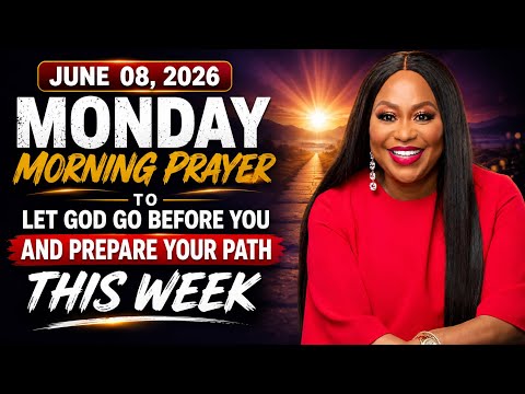 Video Monday - June 08, 2026 | New Week Prayer To Let God Go Before You & Prepare Your Path | Cindy Trimm