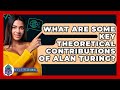 Discover Alan Turing's Groundbreaking Theoretical Contributions 💡