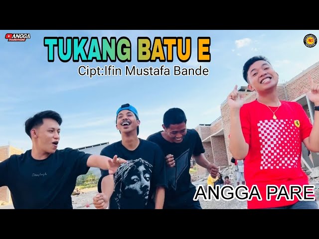 ANGGA PARE - TUKANG BATU E  ( Cipt: Ifin Mustafa Bande ) class=