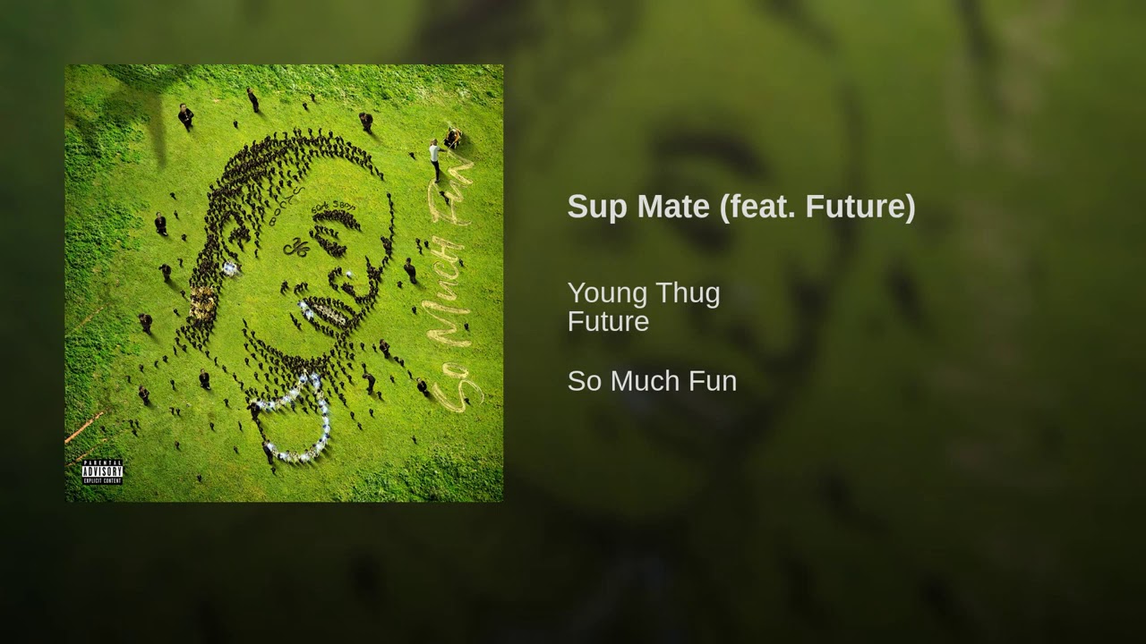 Young Thug (feat. Future) - Sup Mate - YouTube