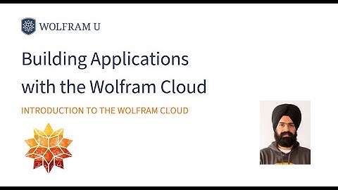 Building Applications with the Wolfram Cloud: Introduction to the Wolfram Cloud