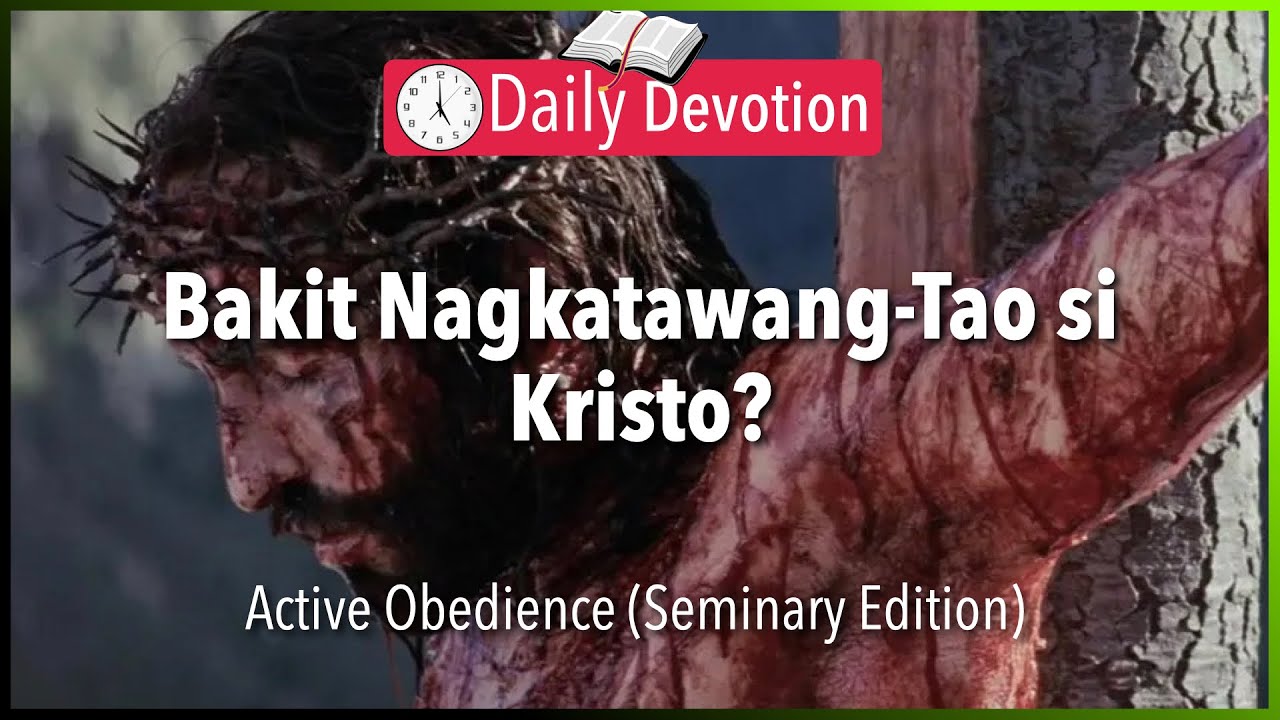January 2: Bakit Nagkatawang-Tao si Kristo? - Active Obedience - Romans 5:19 - 365 Daily Devotions