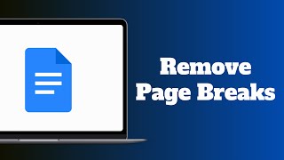 How to Remove Page Breaks in Google Docs