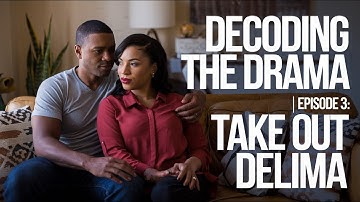 Decoding the Drama | Episode 3: Take Out Delima