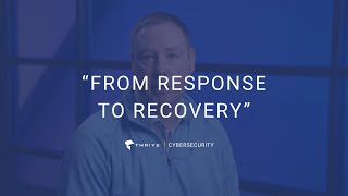 From Response To Recovery Thrive Cybersecurity