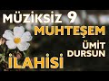 Mit dursundan 9 mziksiz muhteem lahidinlerken coacaksnz