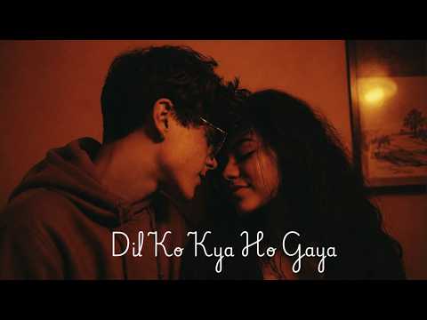 Dil Ko Kya Ho Gaya | Indie Pop X Bollywood Nostalgic | Dreambot