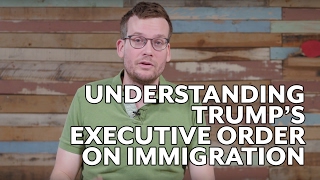 Understanding Trump's Executive Order on Immigration