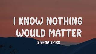 SIENNA SPIRO - Die On This Hill (I know nothing would matter) (Lyrics)
