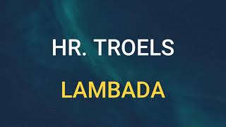 🎧HR. TROELS - LAMBADA (SLOWED & REVERB) Resimi